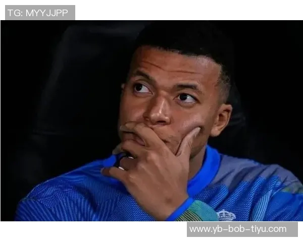 姆巴佩左膝不适与手指骨折仍执意出战展现求战决心